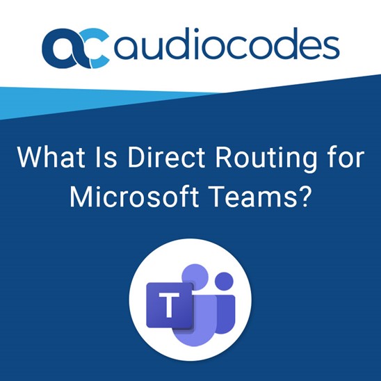 What Is Direct Routing for Microsoft Teams?